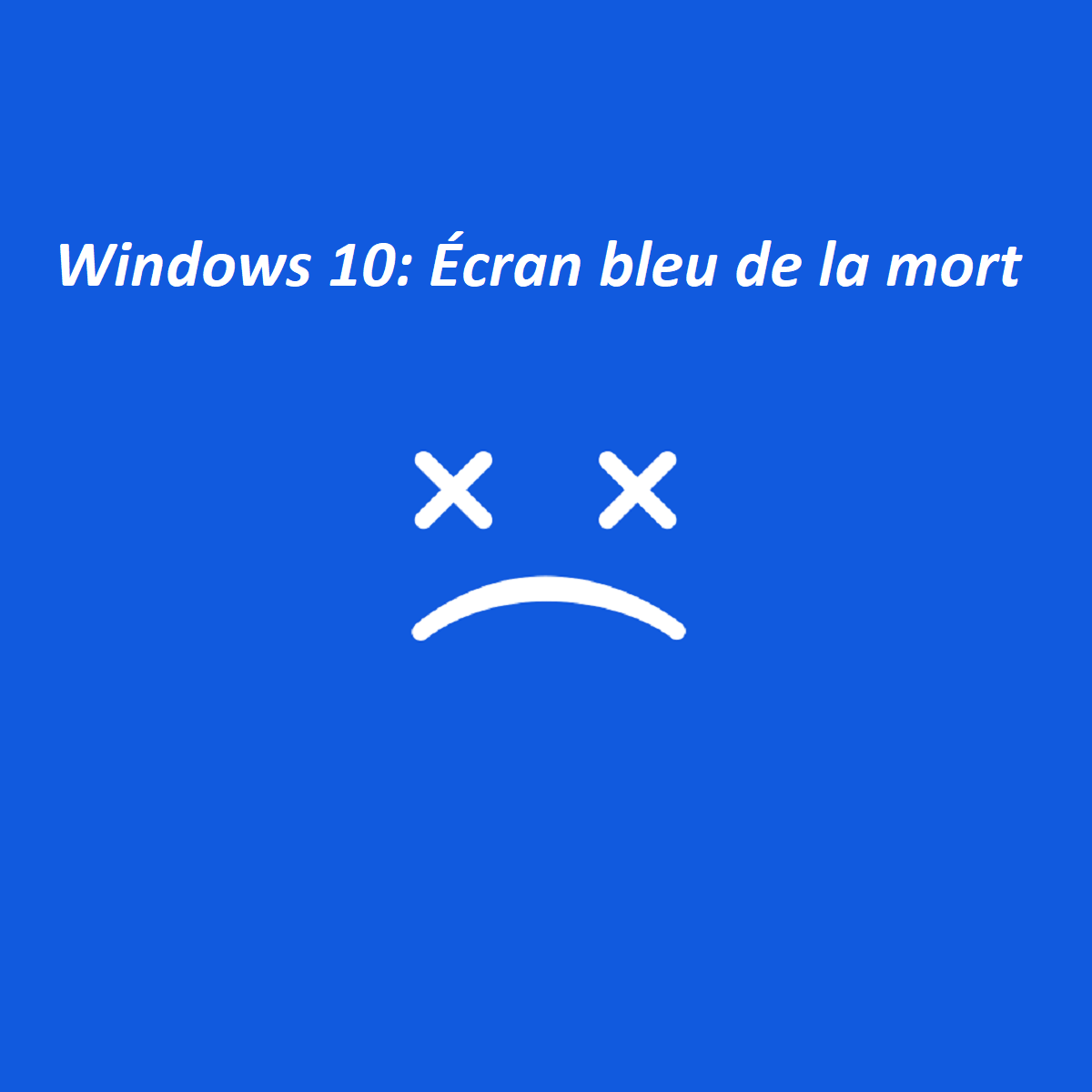 Écran bleu de la mort Win 10 Critical Service Failed