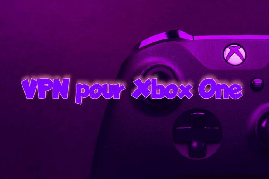 meilleur VPN Xbox One