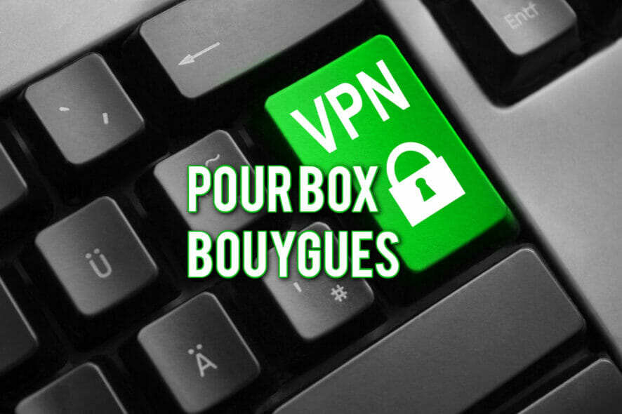 meilleur vpn bouygues