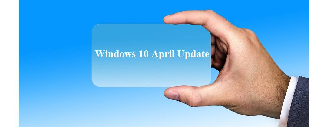 Windows 10 April Update