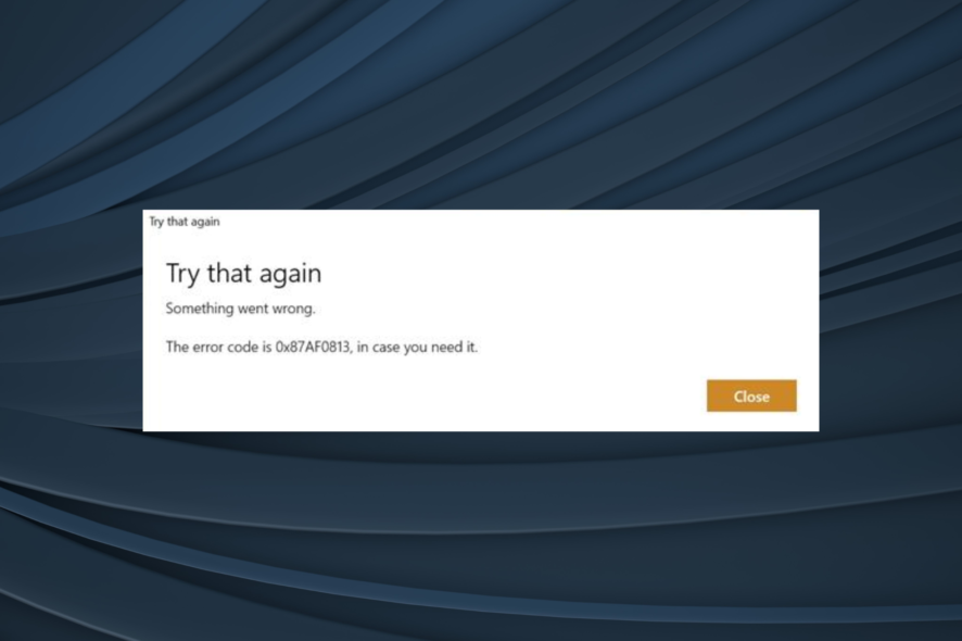 fix Code: 0x87AF0813 in Microsoft Store