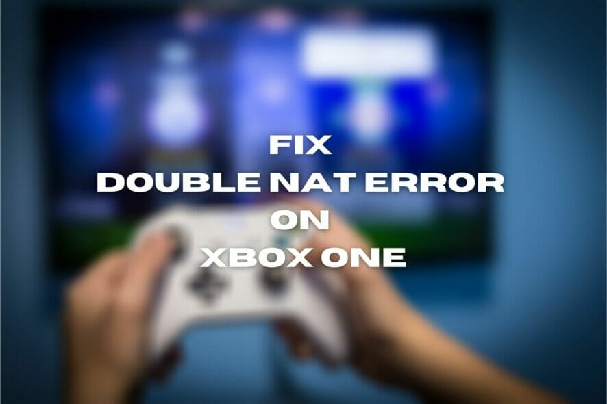 FIX Double NAT error on Xbox One