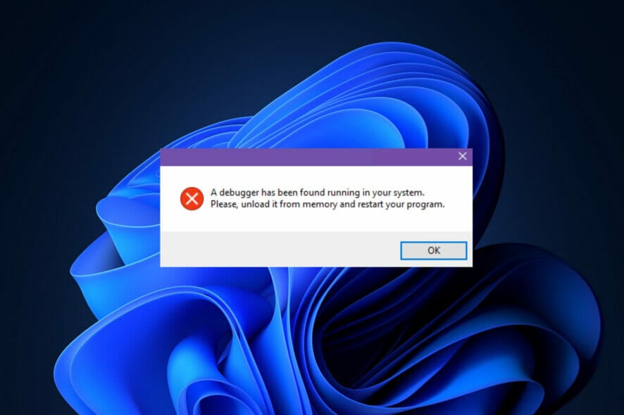debug a debugger has been found running in your system please unload it from memory and restart program