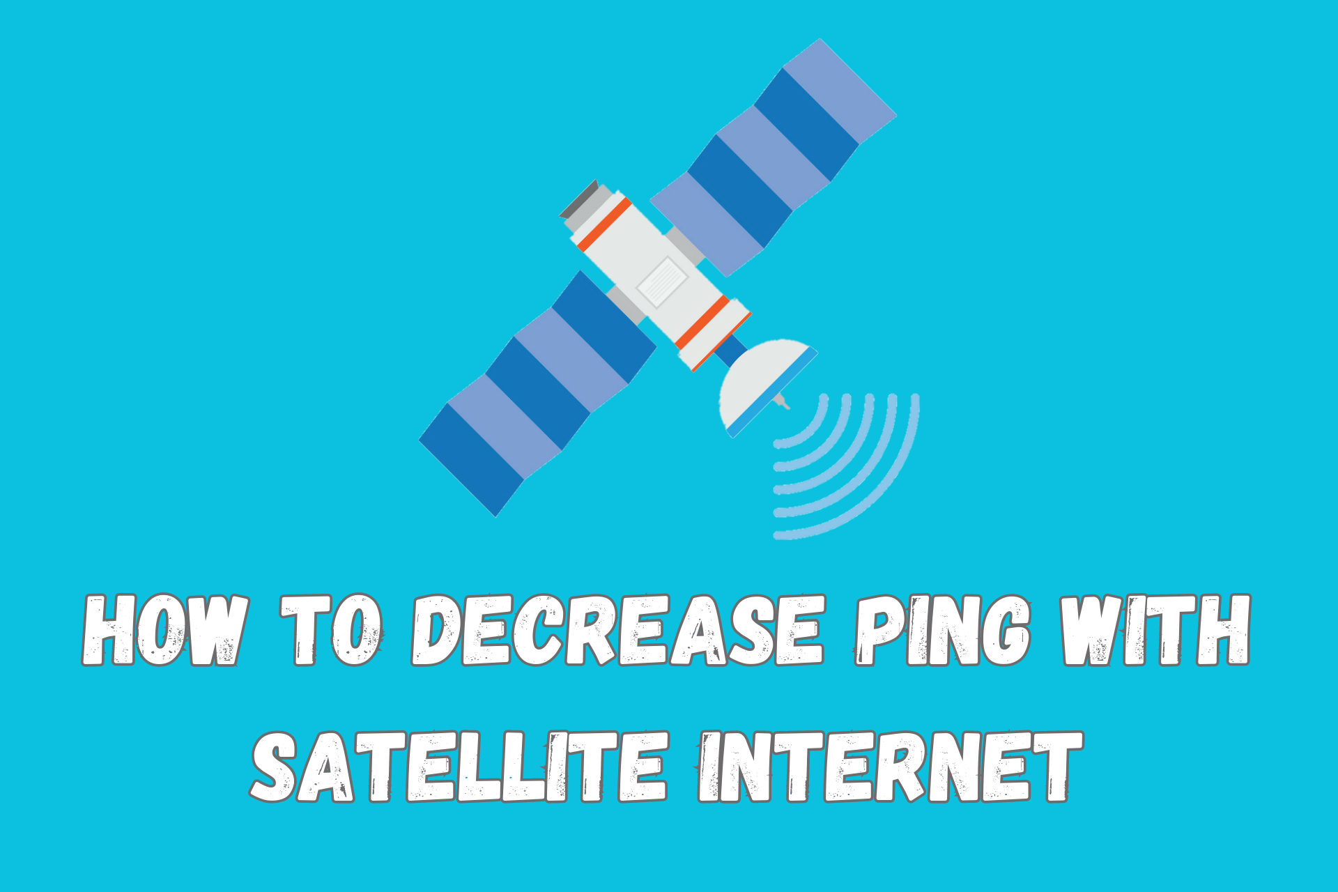 how to decrease ping with satellite internet