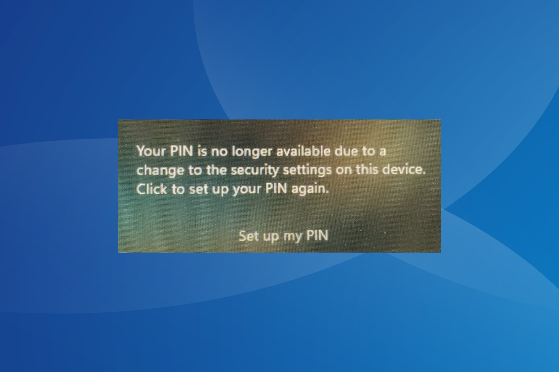 Fix your pin is no longer available error in Windows 11