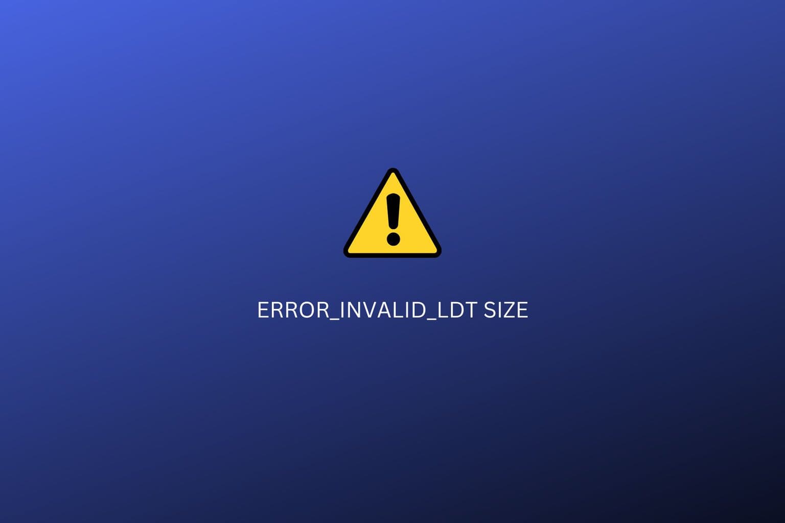ERROR_INVALID_LDT SIZE