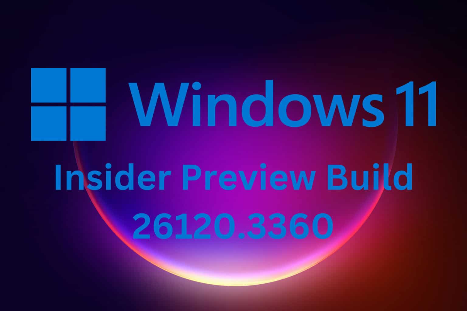 Windows 11 Insider Preview Build 26120.3360 new features and improvements